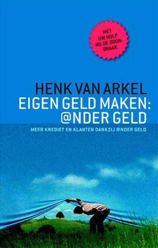 Henk Arkel- Eigen geld maken ander geld, Ophalen of Verzenden, Nieuw