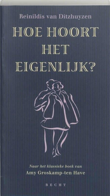Hoe hoort het eigenlijk? - Reinildis van Ditzhuyzen, Ophalen of Verzenden, Zo goed als nieuw, Reinildis van Ditzhuyzen