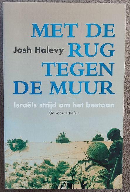 Josh Halevy: Met de rug tegen de muur, Boeken, Oorlog en Militair, Ophalen of Verzenden, Niet van toepassing, Zo goed als nieuw