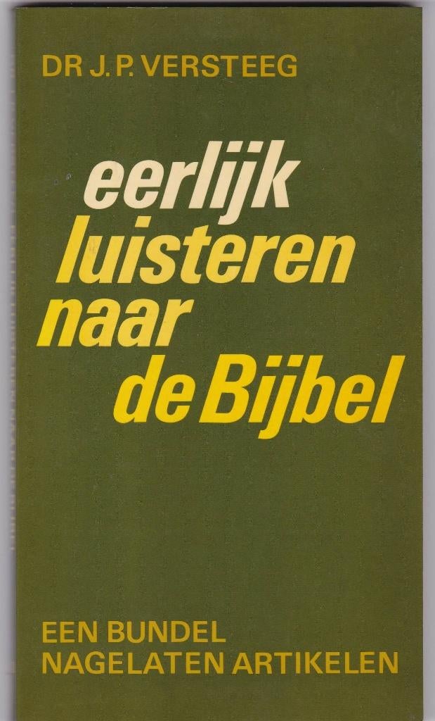 Versteeg, dr.J.P. - Eerlijk luisteren naar de Bijbel, Ophalen of Verzenden, Zo goed als nieuw, Versteeg, dr.J.P., Christendom | Protestants