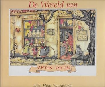 Anton Pieck en Hans Vogelesang: De wereld van Anton Pieck, Ophalen of Verzenden, Gelezen
