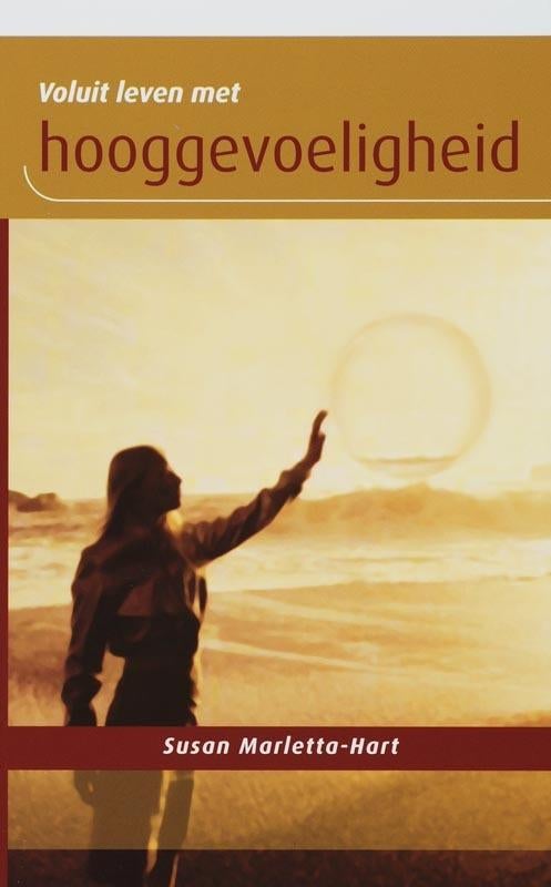 Te koop: Boek "Voluit leven m. hooggevoeligheid" - S.M. Hart, Boeken, Opvoeding vanaf 10 jaar, Susan Marletta-Hart, Ophalen of Verzenden