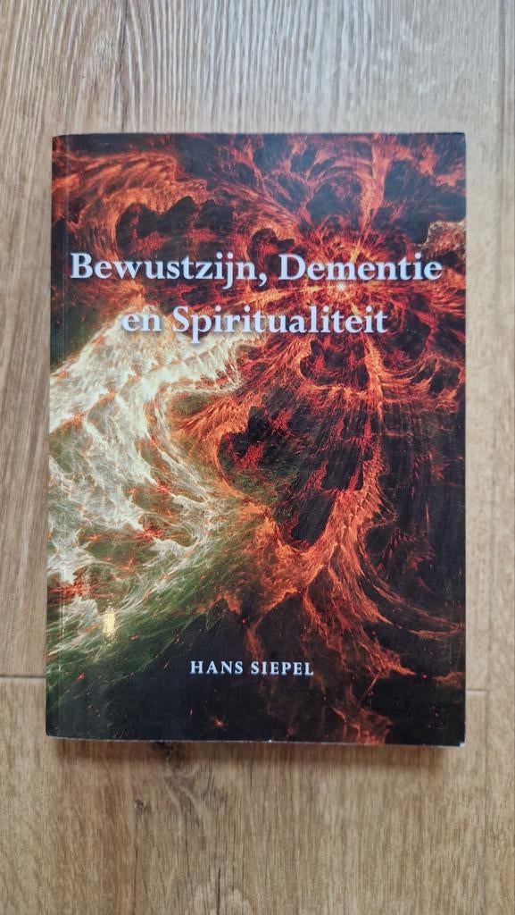 Hans Siepel - Bewustzijn, dementie en spiritualiteit, Ophalen of Verzenden, Zo goed als nieuw