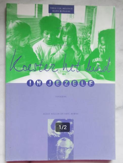 Koester het kind in jezelf, volgens Alice Miller en E. Berne, Boeken, Ophalen of Verzenden, Zo goed als nieuw, Ontwikkelingspsychologie