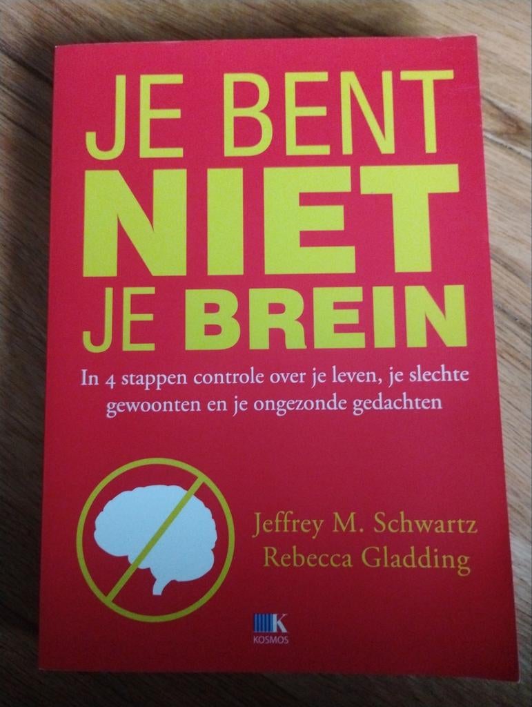 Je bent niet je brein - Jeffrey M. Schwartz Rebecca Gladding, Ophalen of Verzenden, Zo goed als nieuw, Cognitieve psychologie