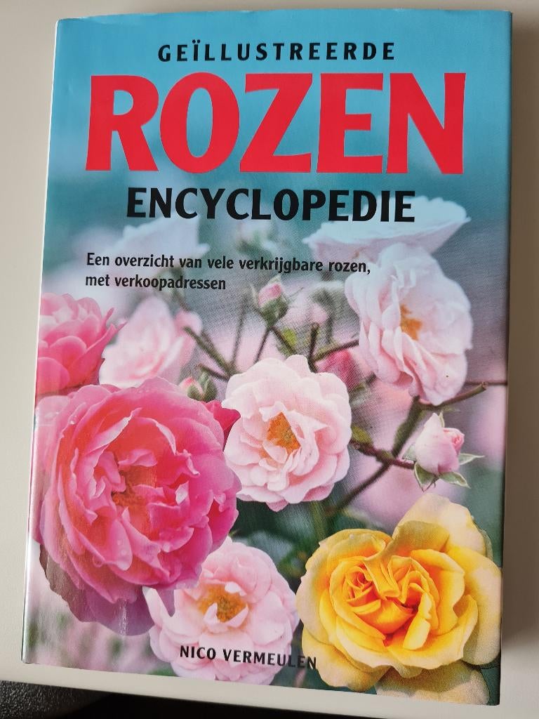 Geïllustreerde Rozen Encyclopedie., Ophalen, Nieuw, Nico Vermeulen, Tuinieren en Tuinplanten