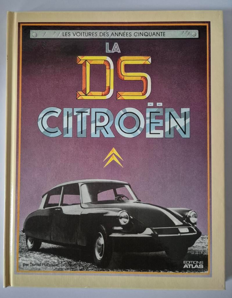 La DS Citroën - Editions Atlas -  1984, Daniel Puiboube, Ophalen of Verzenden, Zo goed als nieuw, Citroën