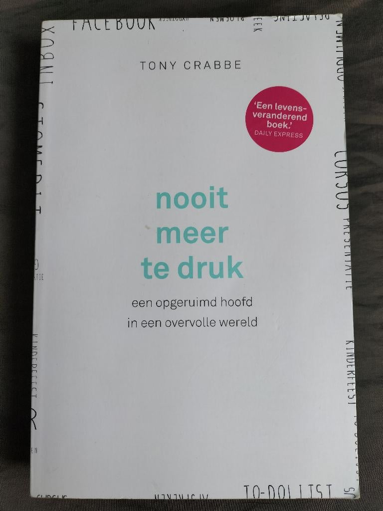 Tony Crabbe - Nooit meer te druk, Boeken, Psychologie, Ophalen of Verzenden, Zo goed als nieuw, Tony Crabbe