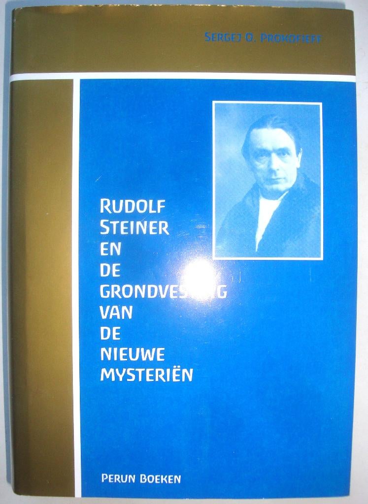 Sergej O. Prokofieff Rudolf Steiner en de grondvesting van d, Achtergrond en Informatie, Spiritualiteit algemeen, Ophalen of Verzenden