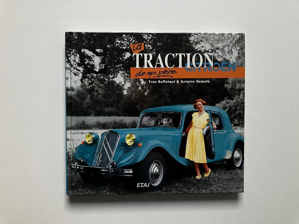La Citroën Traction de mon père (ETAI 120 blz. /geen Atlas!), Boeken, Ophalen of Verzenden, Zo goed als nieuw, Citroën