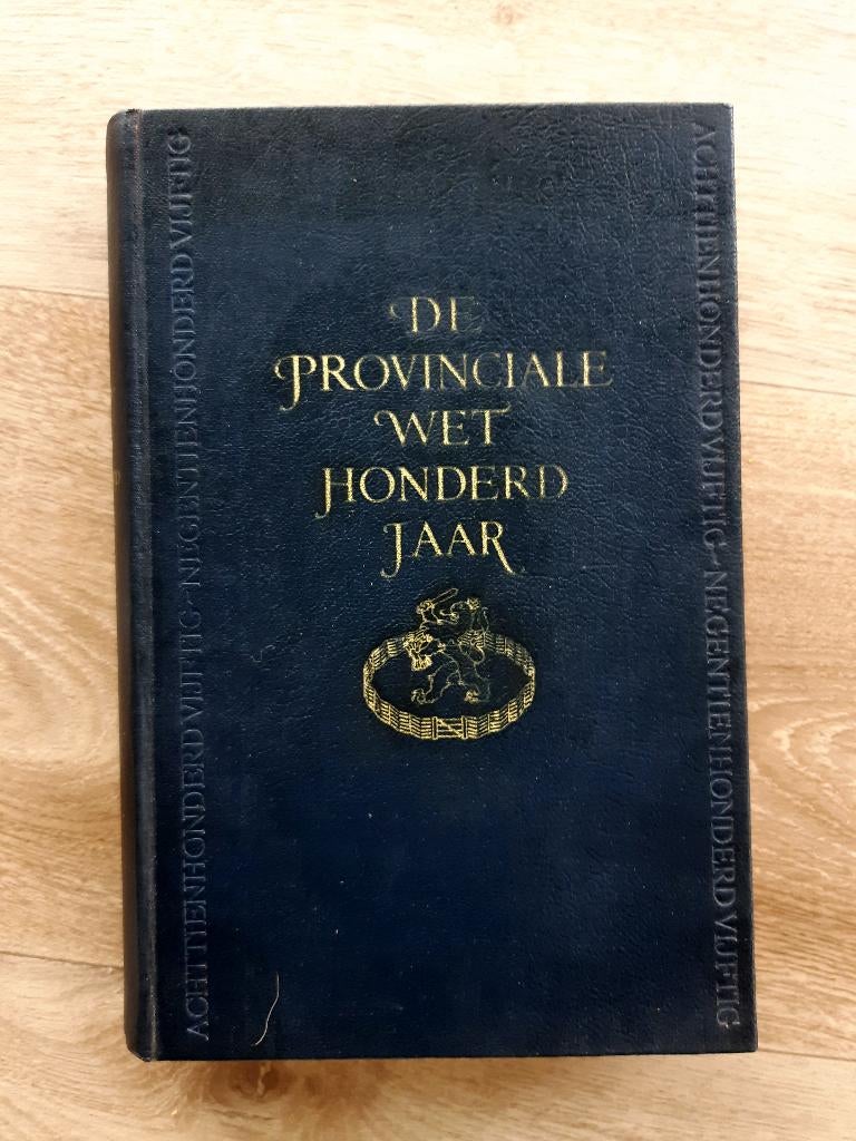 De provinciale wet honderd jaar 1850 - 1950, Boeken, Ophalen of Verzenden, 19e eeuw, Zo goed als nieuw