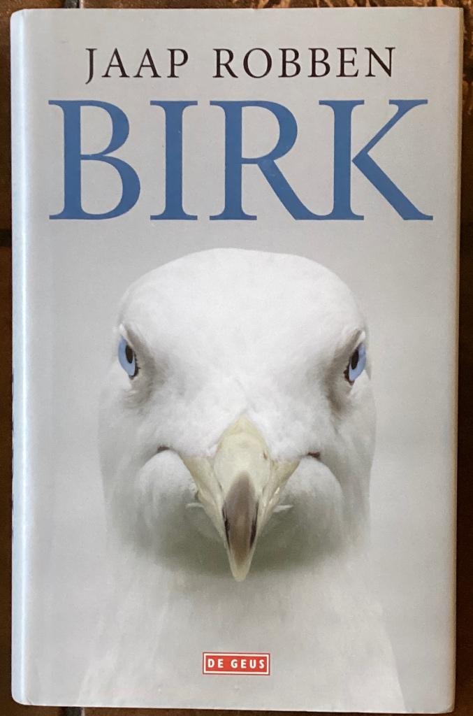 Birk – Jaap Robben – Hardcover – Nieuwstaat, Boeken, Literatuur, Ophalen of Verzenden, Zo goed als nieuw