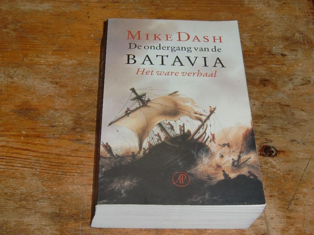 De ondergang van de Batavia (VOC schip, schipbreuk 1629), Ophalen of Verzenden, 17e en 18e eeuw, Mike Dash, Zo goed als nieuw