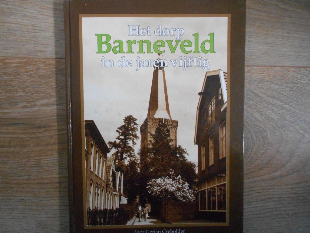 Gerjan Crebolder Het dorp Barneveld in de jaren vijftig, Ophalen of Verzenden, Zo goed als nieuw
