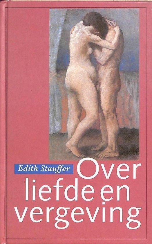 Edith Stauffer Over liefde en vergeving, Ophalen of Verzenden, Nieuw, Spiritualiteit algemeen, Overige typen