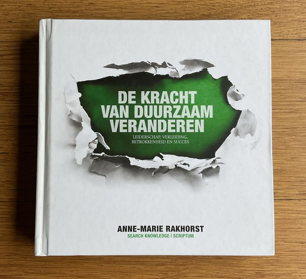 De Kracht van Duurzaam Veranderen - Rakhorst, Boeken, Ophalen of Verzenden, Zo goed als nieuw, Management