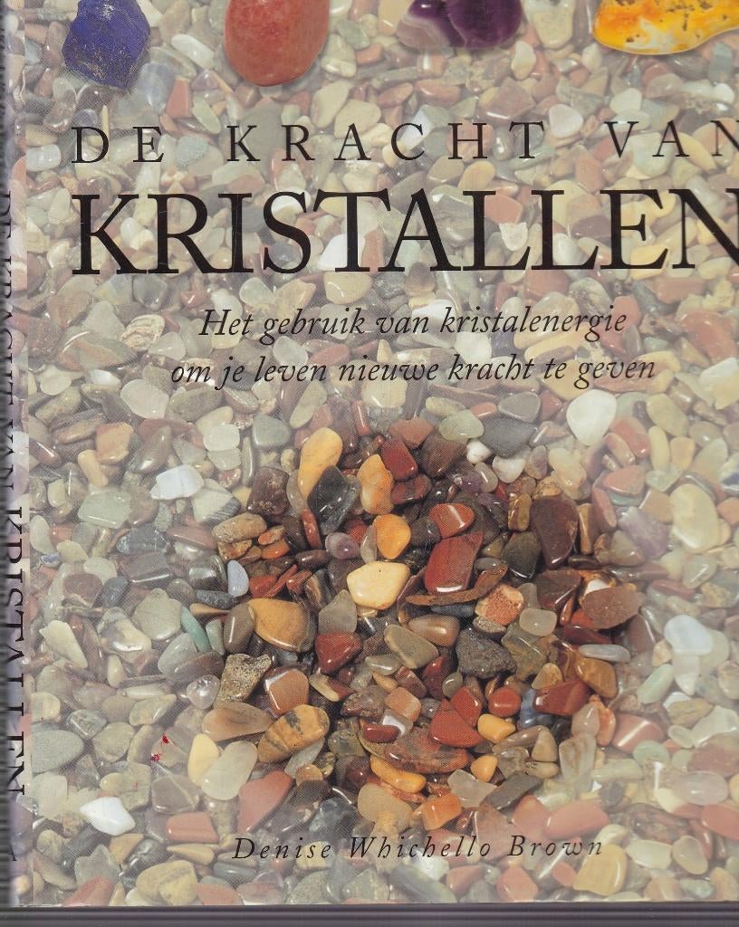 Denise Whichello  Brown; De kracht van Kristallen, Ophalen of Verzenden, Zo goed als nieuw, Overige onderwerpen, Achtergrond en Informatie
