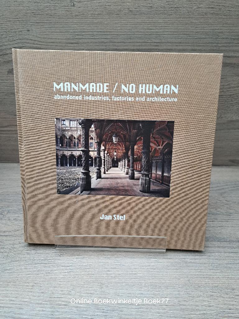 Manmade / no human / abandoned industries - Jan Stel, Boeken, Kunst en Cultuur | Fotografie en Design, Zo goed als nieuw, Fotografen