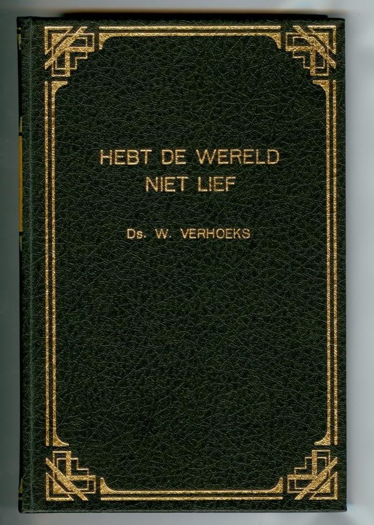 Verhoeks ds. W. Hebt de wereld niet lief, Boeken, Ophalen of Verzenden, Gelezen, W. Verhoeks, Christendom | Protestants