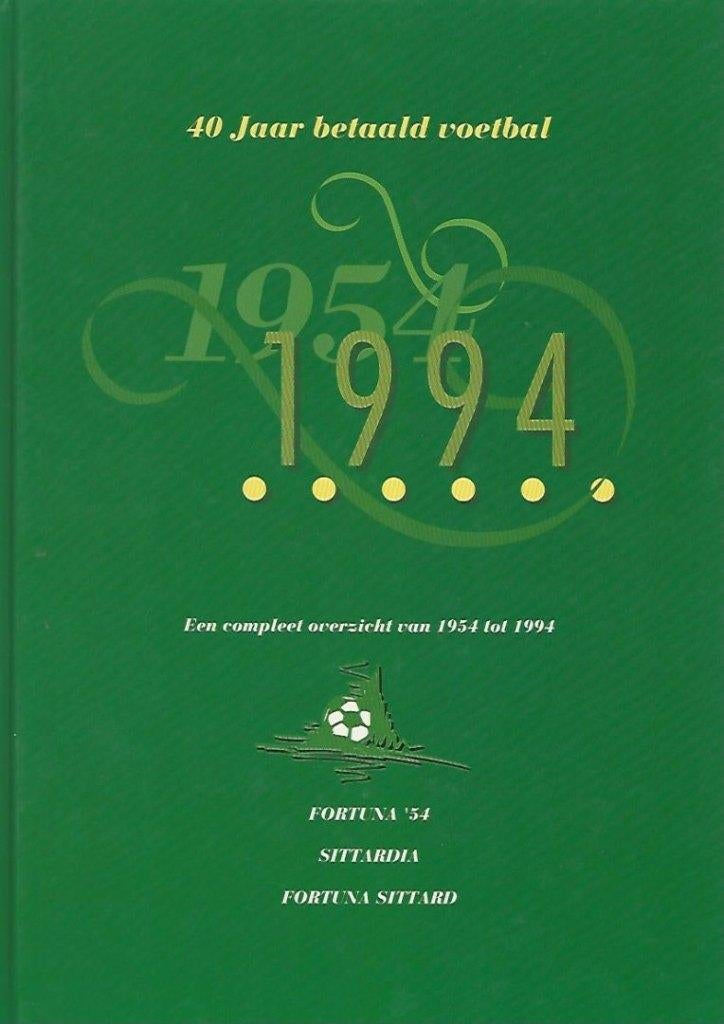 40 jaar betaald voetbal 1954-1994 Fortuna Sittard, Ophalen, Gebruikt, Overige binnenlandse clubs, Boek of Tijdschrift