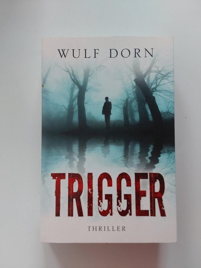 Wulf Dorn : Trigger, Europa overig, Wulf Dorn, Ophalen of Verzenden, Zo goed als nieuw