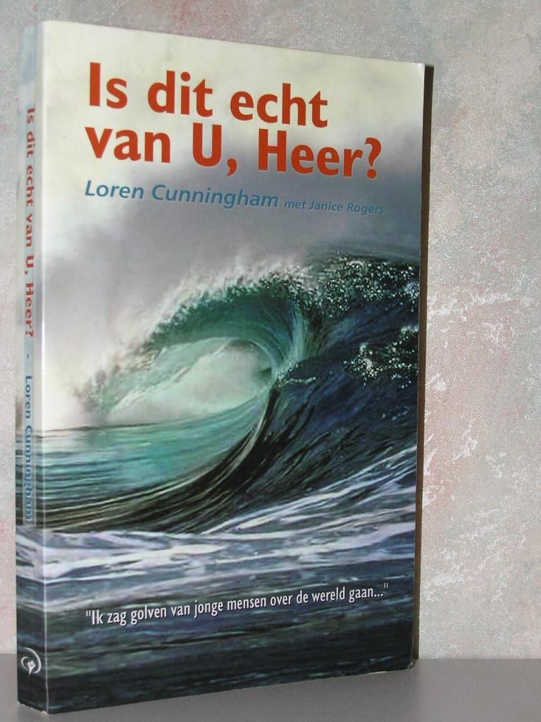 Loren Cunningham - Is dit echt van U heer, Boeken, Ophalen of Verzenden, Zo goed als nieuw, Christendom | Katholiek