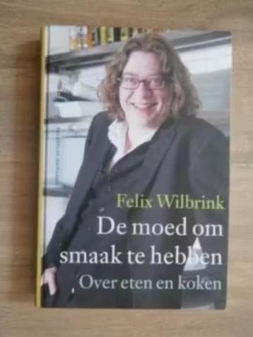 De moed om smaak te hebben - Felix Wilbrink, Boeken, Verzenden, Zo goed als nieuw