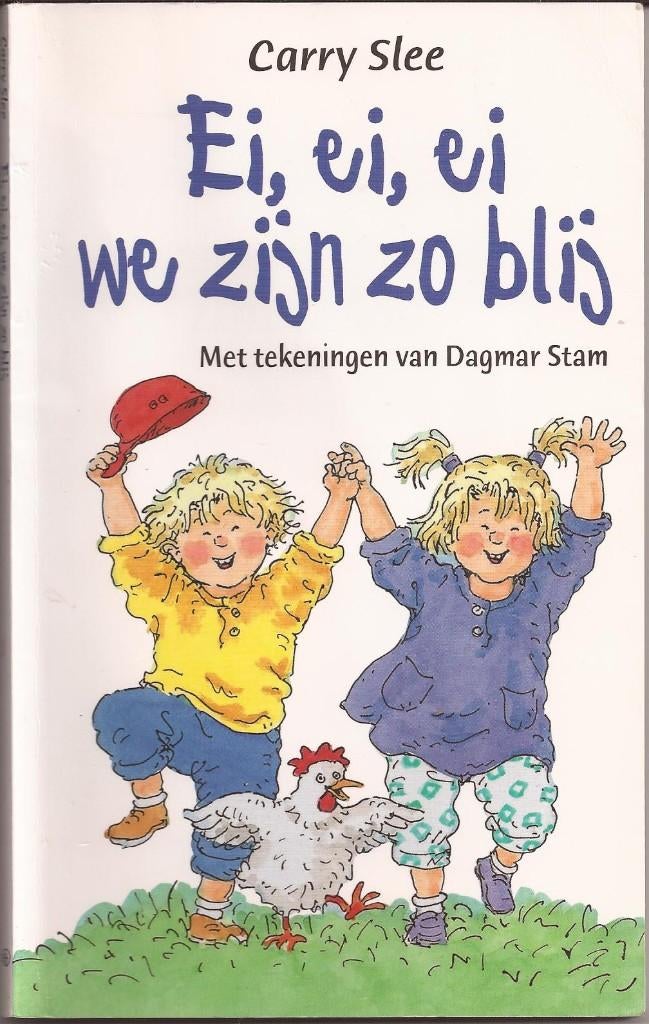 Carry Slee. Ei, ei, ei, we zijn zo blij., Ophalen, Gelezen, Fictie algemeen