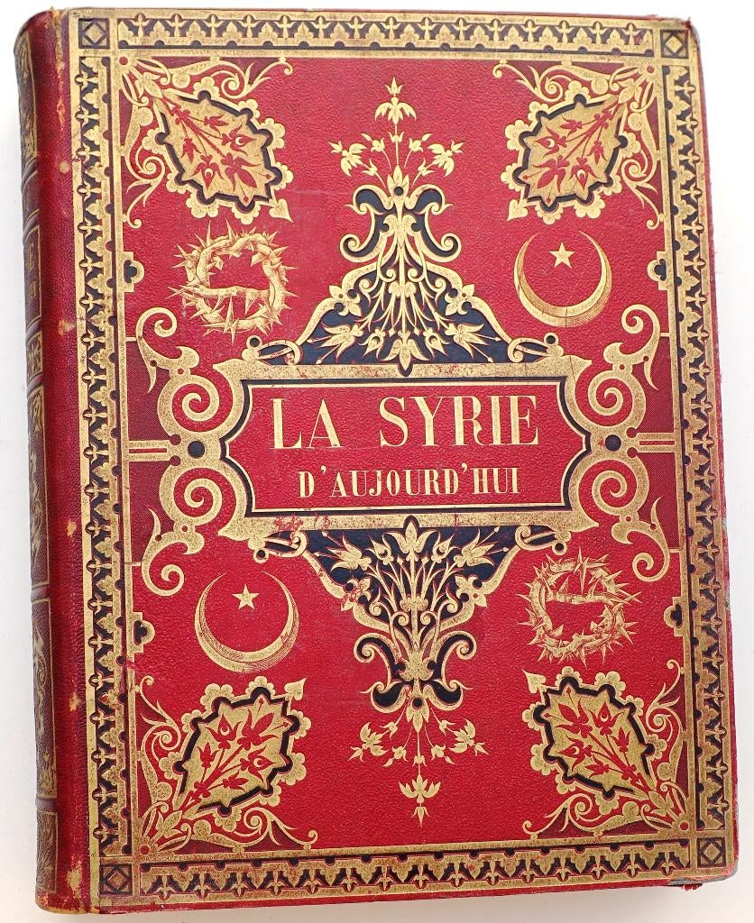 La Syrie d'Aujourdhui 1884 Lortet - Syrië Libanon Palestina, Antiek en Kunst, Ophalen of Verzenden