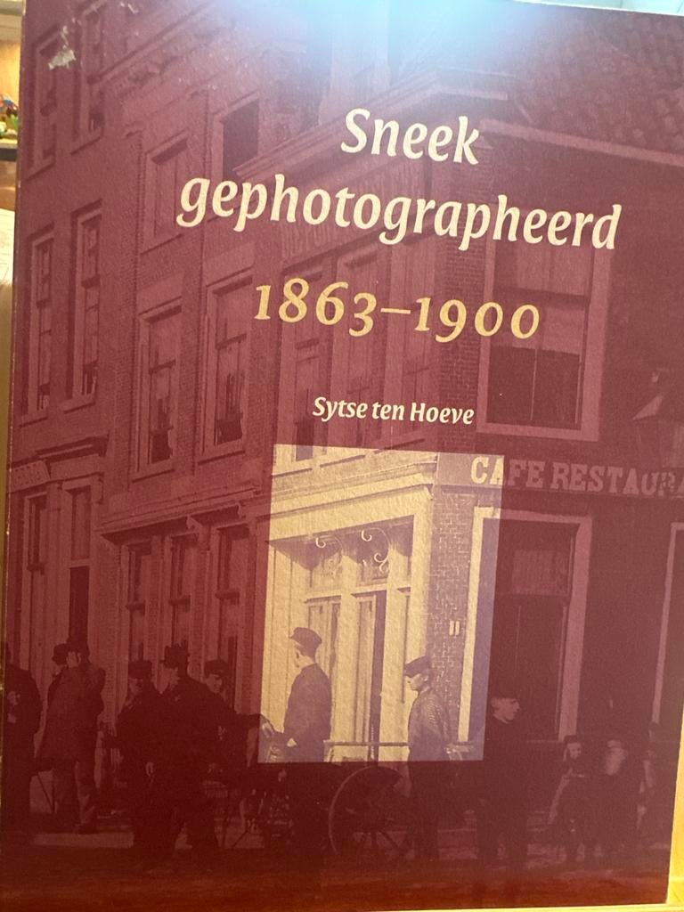 Sneek gephotographeerd 1863-1900, Boeken, Ophalen of Verzenden, 19e eeuw, Zo goed als nieuw