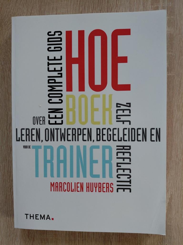 Marcolien Huybers - Hoe-boek voor de trainer, Ophalen of Verzenden, Zo goed als nieuw, Marcolien Huybers