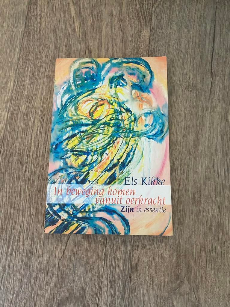 In beweging komen vanuit oerkracht - Els Kikke, Boeken, Overige Boeken, Ophalen of Verzenden, Zo goed als nieuw