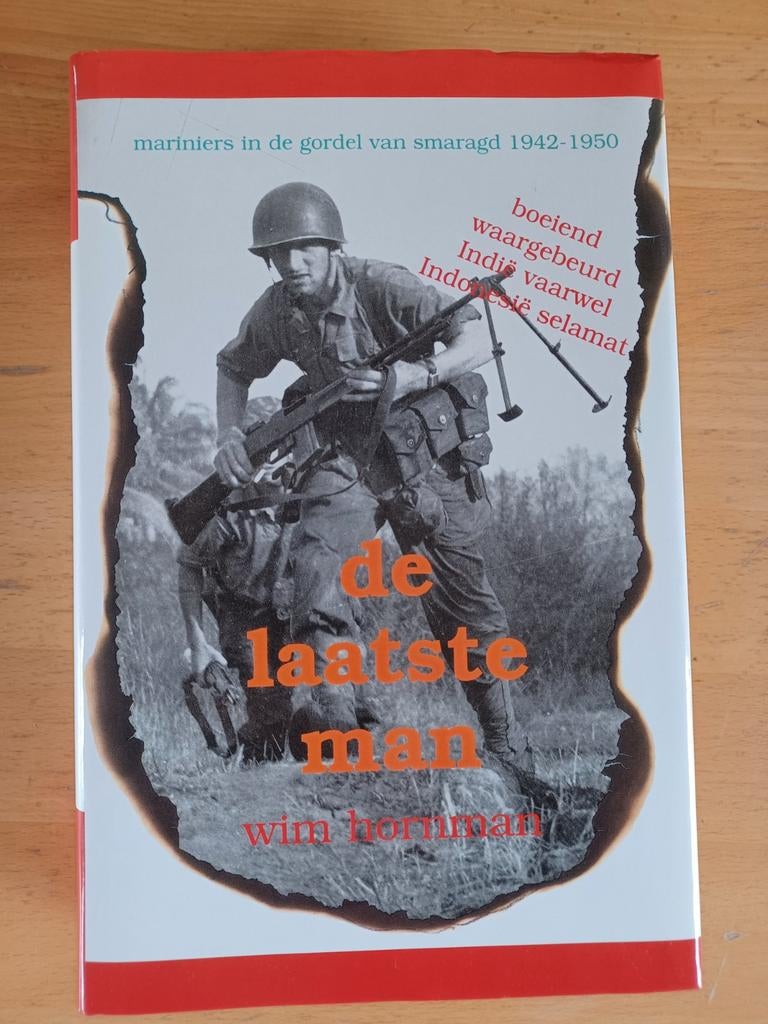 De Laatste Man: Mariniers in de Gordel van Smaragd 1942-1950, Boeken, Tweede Wereldoorlog, Marine, Ophalen of Verzenden, Zo goed als nieuw