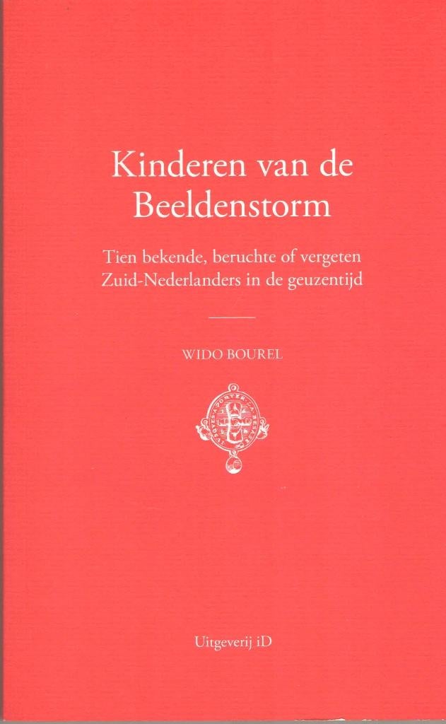 Kinderen van de Beeldenstorm - Wido Bourel, Gelezen, 15e en 16e eeuw, Wido Bourel, Ophalen of Verzenden