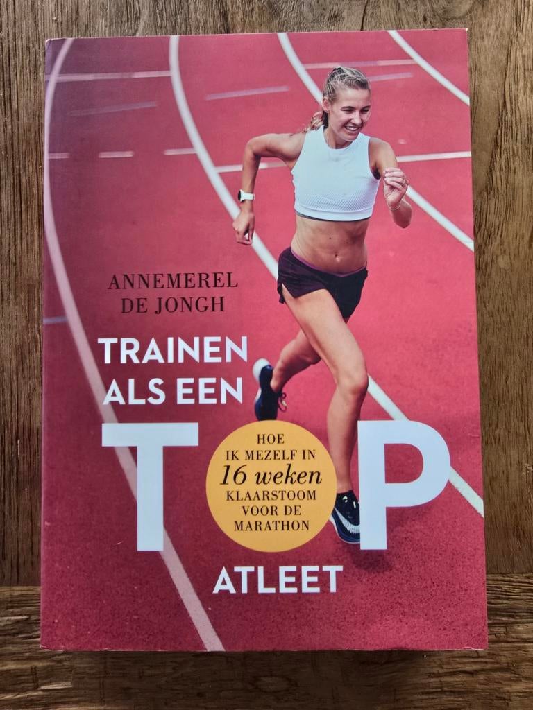 Boek: Annemerel de Jongh; Trainen als een Top Atleet, Boeken, Ophalen of Verzenden, Zo goed als nieuw