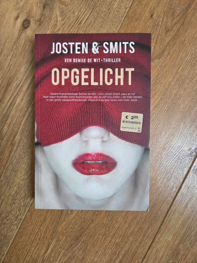 Opgelicht - Josten & Smits, Denise de Wit-thriller, Ophalen of Verzenden, Zo goed als nieuw