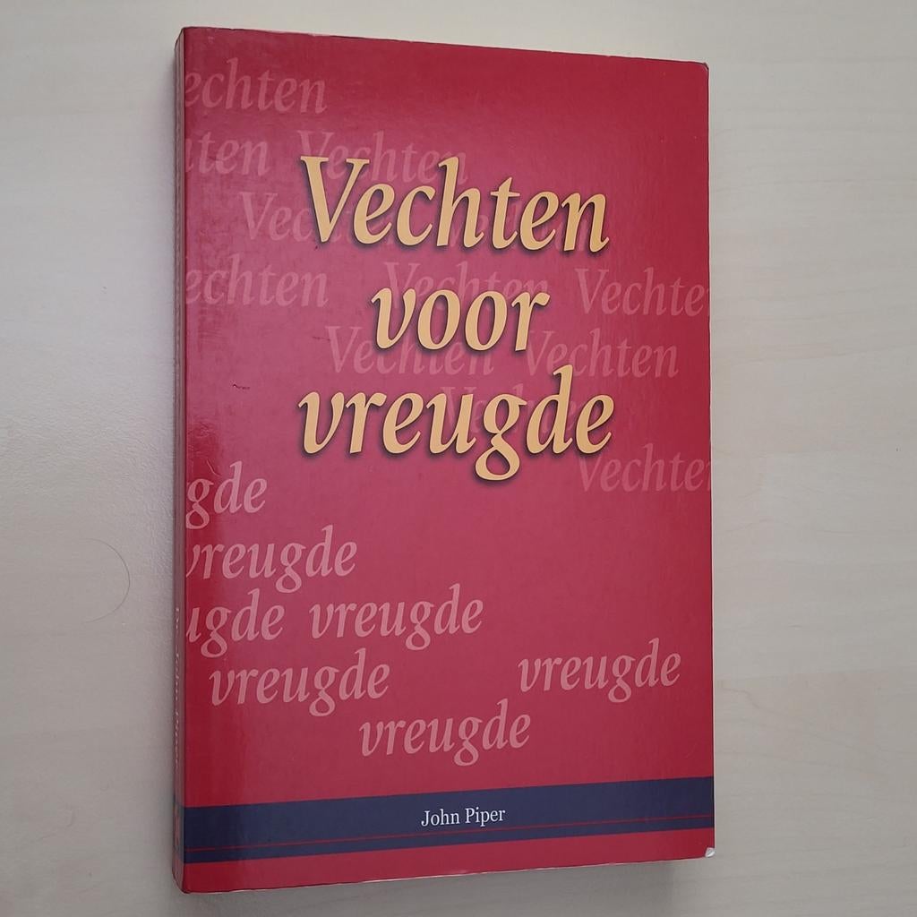 J. Piper - Vechten voor vreugde, Christendom | Protestants, Ophalen of Verzenden, Zo goed als nieuw, J. Piper