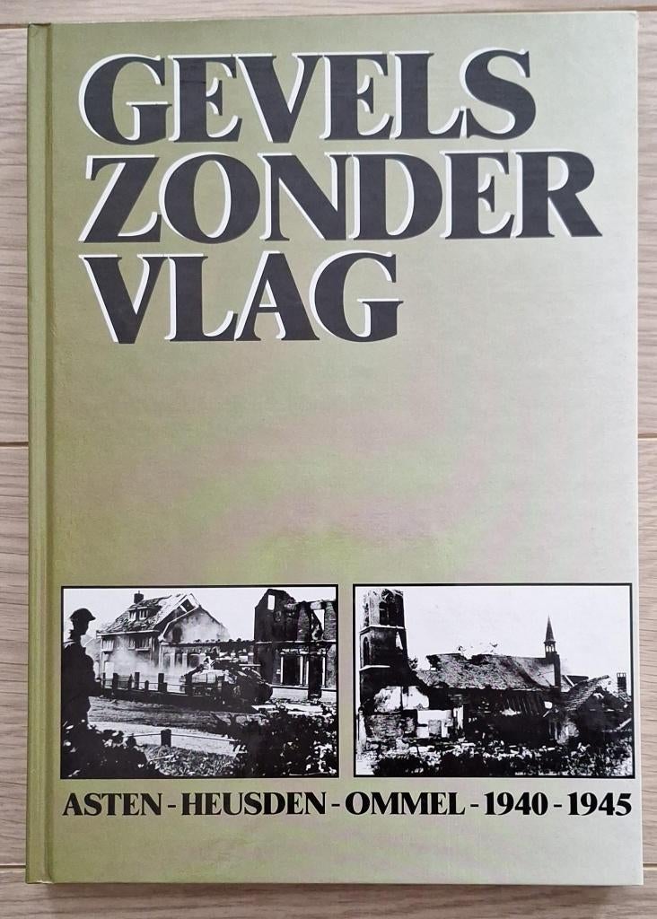 WO2: Gevels Zonder Vlag Asten, Heusden, Ommel 1940/45, Ophalen of Verzenden, Toon Hoefnagels, Algemeen, Tweede Wereldoorlog