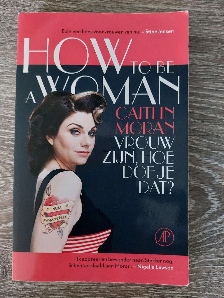 Caitlin Moran - How to be a woman -Vrouw zijn hoe doe je dat, Ophalen of Verzenden, Zo goed als nieuw