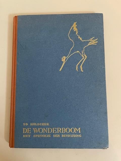 De Wonderboom. To Hulscher. Het sprookje der Bevrijding 1947, To Hulscher, Overige onderwerpen, Ophalen, Tweede Wereldoorlog