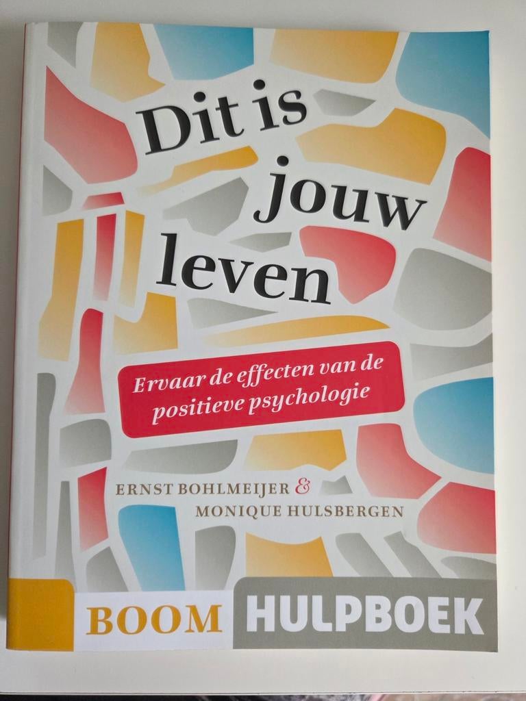 Dit is jouw leven - Positieve psychologie hulpboek, Boeken, Ophalen of Verzenden, Zo goed als nieuw, Klinische psychologie, Ernst Bohlmeijer & Monique Hulsbergen