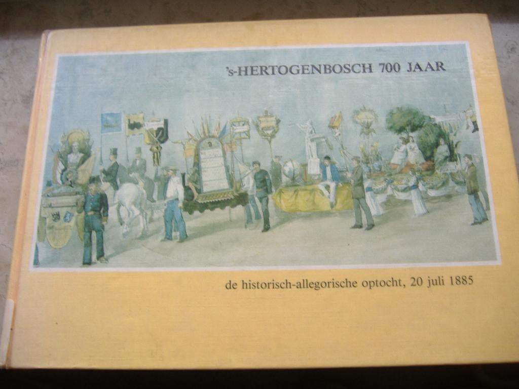 's-Hertogenbosch 700 jaar, historische optocht 1885 Rvd Laar, Gelezen, 19e eeuw, Ophalen of Verzenden, Rob van de Laar