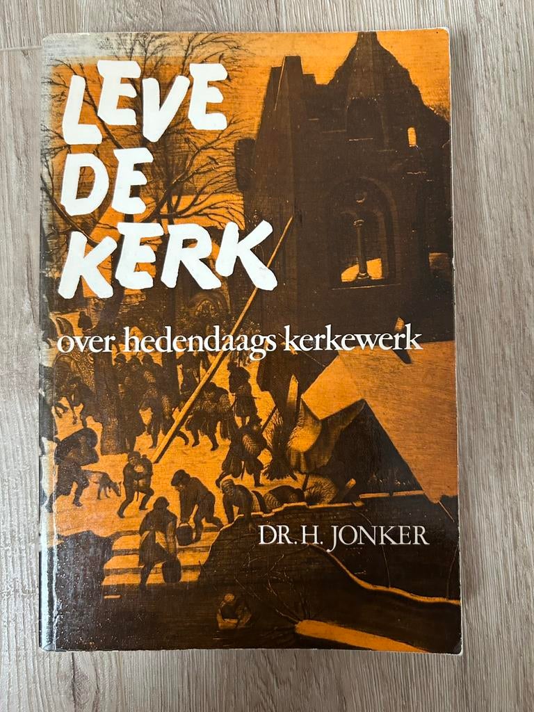 Leve de kerk, hedendaags kerkenwerk van dr. H. Jonker, Ophalen of Verzenden, Gelezen