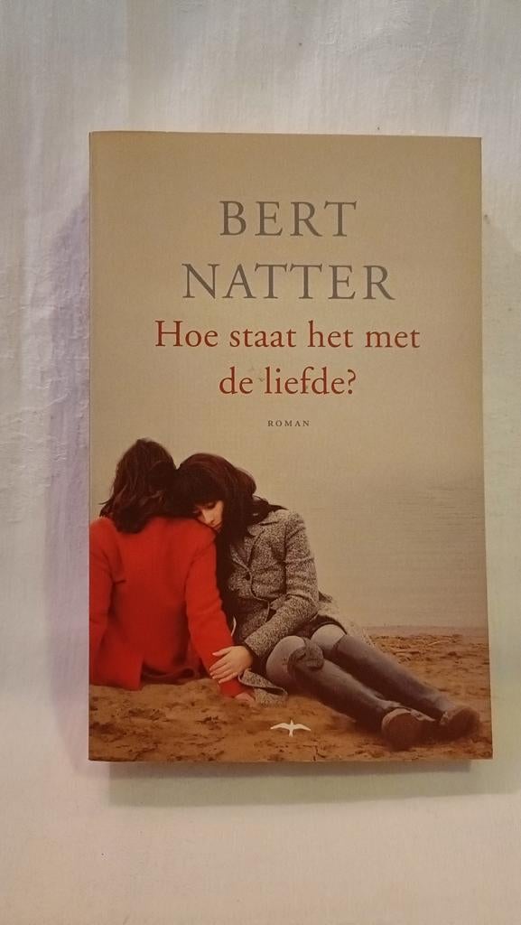 Natter, Bert - Hoe staat het met de liefde?, Ophalen of Verzenden, Zo goed als nieuw, Bert Natter, Nederland
