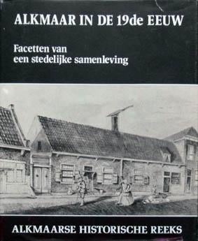 Alkmaar in de 19e eeuw., Ophalen of Verzenden, Zo goed als nieuw