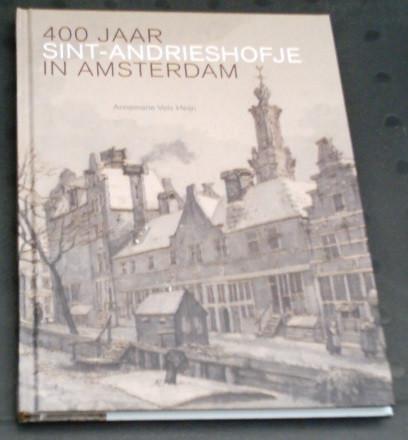 400 jaar Sint-Andrieshofje in Amsterdam. ISBN 9789078381693., Boeken, Ophalen of Verzenden, Zo goed als nieuw