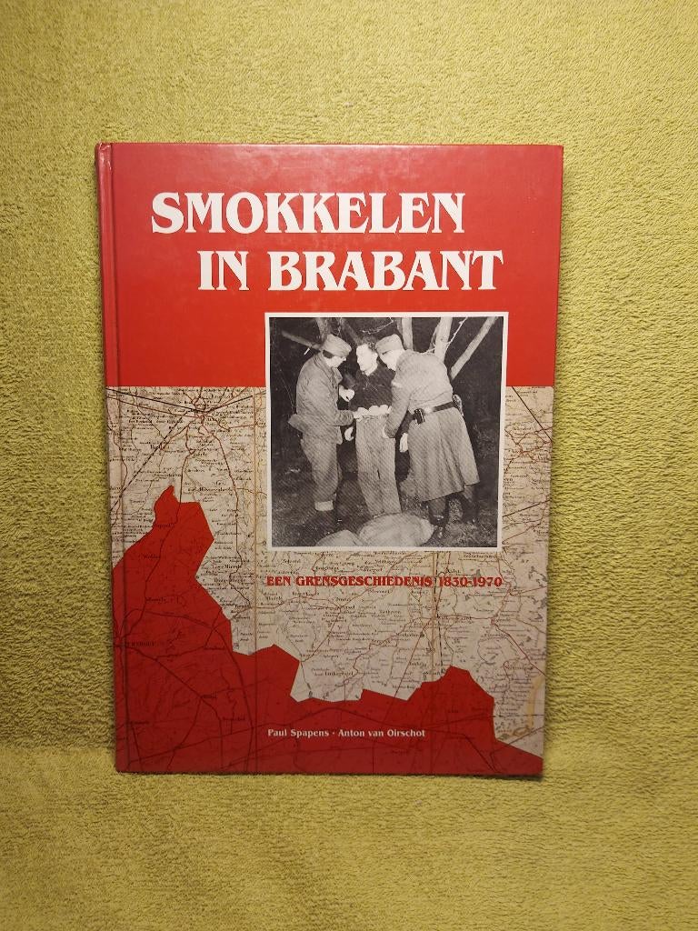 Smokkelen in Brabant - Paul Spapens. Anton van Oirschot., Boeken, Ophalen of Verzenden, Zo goed als nieuw
