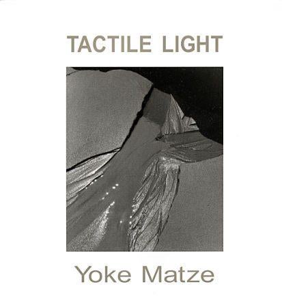 TACTILE LIGHT Yoke Matze, Ophalen of Verzenden, Zo goed als nieuw, Fotografie algemeen