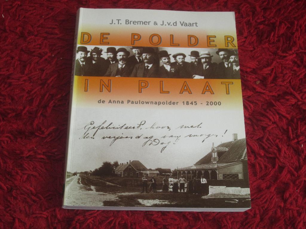 Anna Paulownapolder - De Polder in plaat - 1845-2000., Boeken, Geschiedenis | Stad en Regio, Ophalen of Verzenden, Zo goed als nieuw