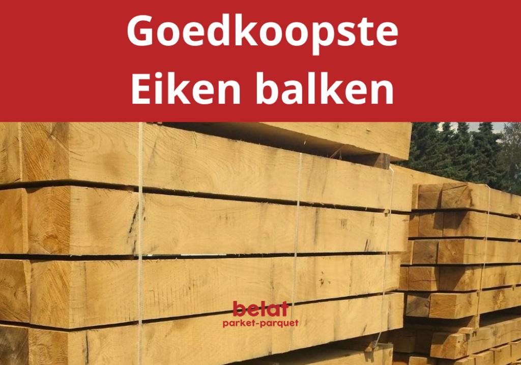 BELAT | Goedkoopste eiken balken en planken, Ophalen, Nieuw, 250 cm of meer, Balken